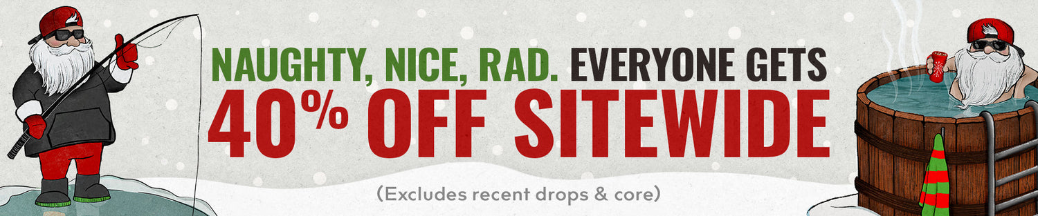Naughty, Nice or Rad, Everyone Gets 40% off