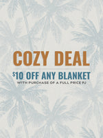 Cozy Deal: $10 off Blanket when you buy a PJ